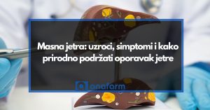 Masna jetra: uzroci, simptomi i kako prirodno podržati oporavak jetre
